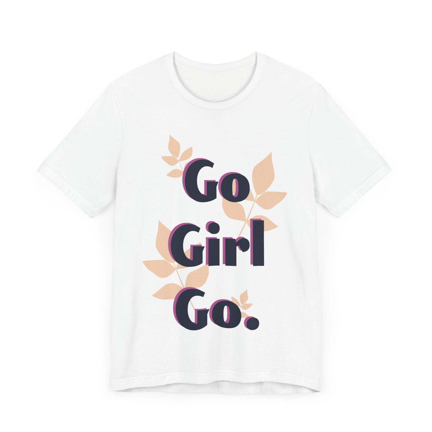 Go Girl Go Short Sleeve Tee