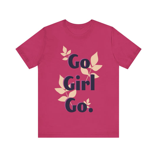 Go Girl Go Short Sleeve Tee