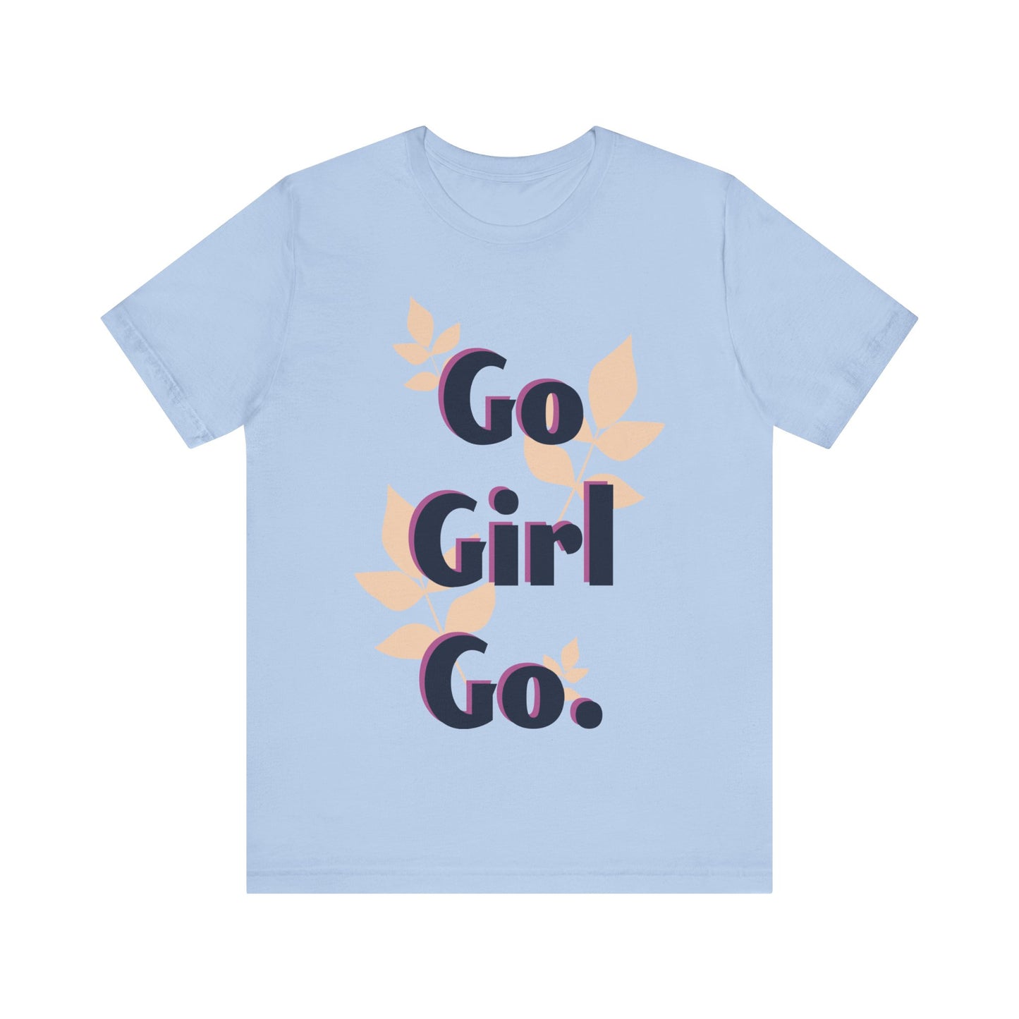 Go Girl Go Short Sleeve Tee