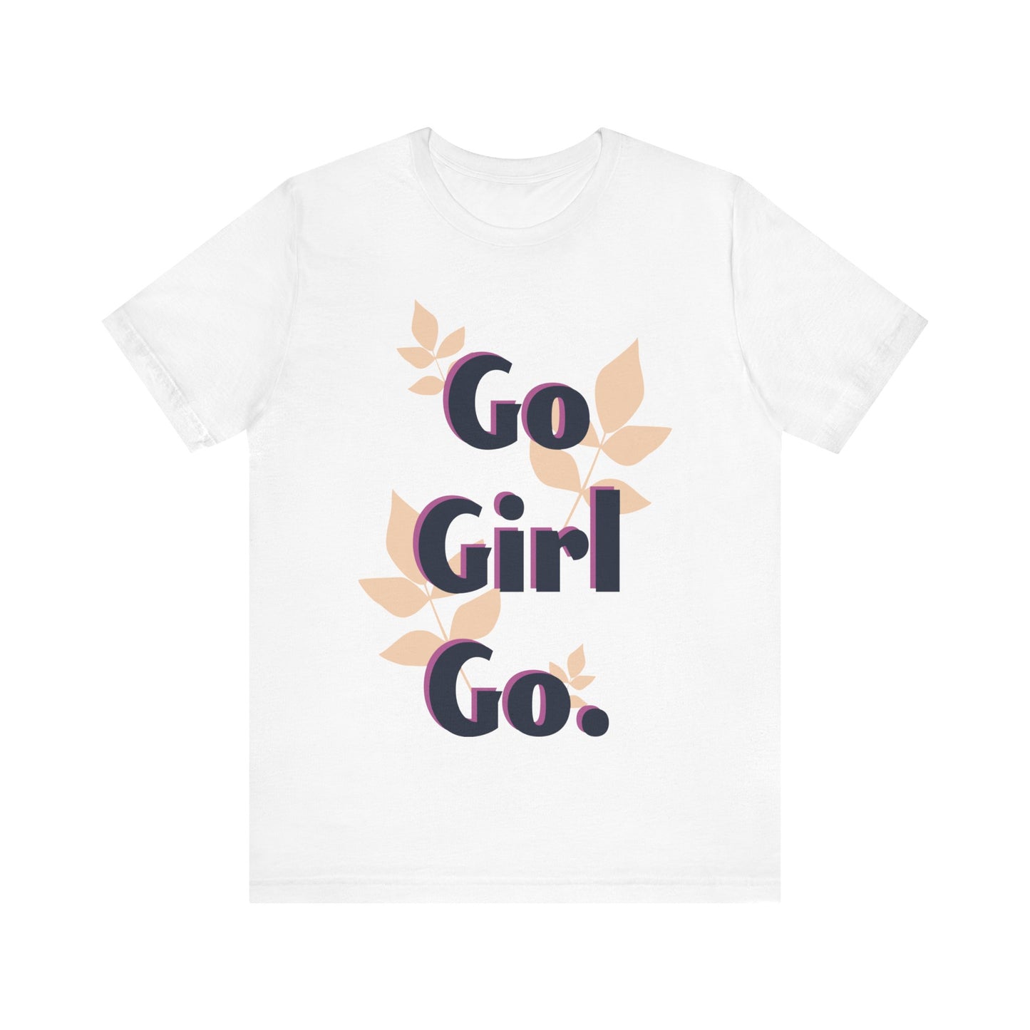 Go Girl Go Short Sleeve Tee