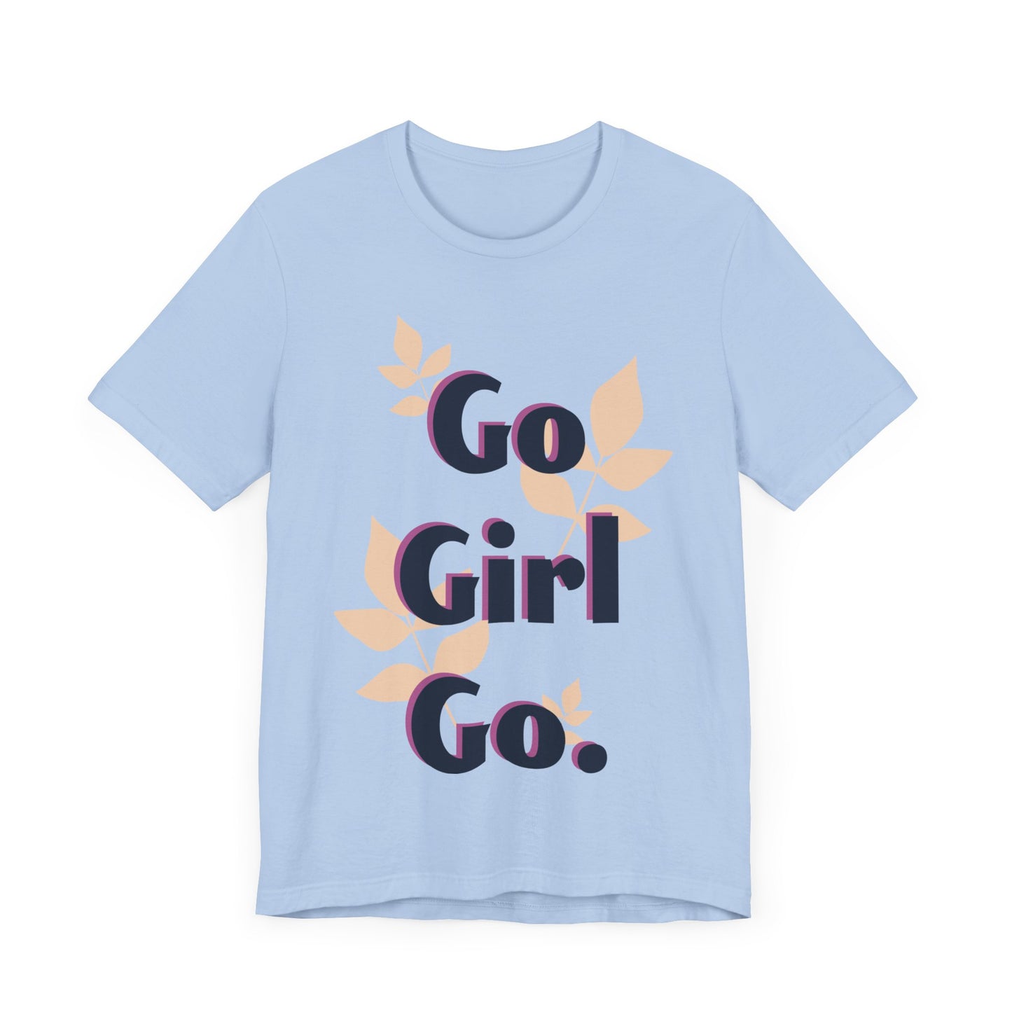 Go Girl Go Short Sleeve Tee