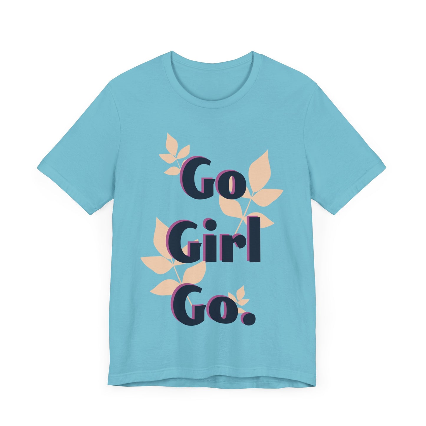 Go Girl Go Short Sleeve Tee