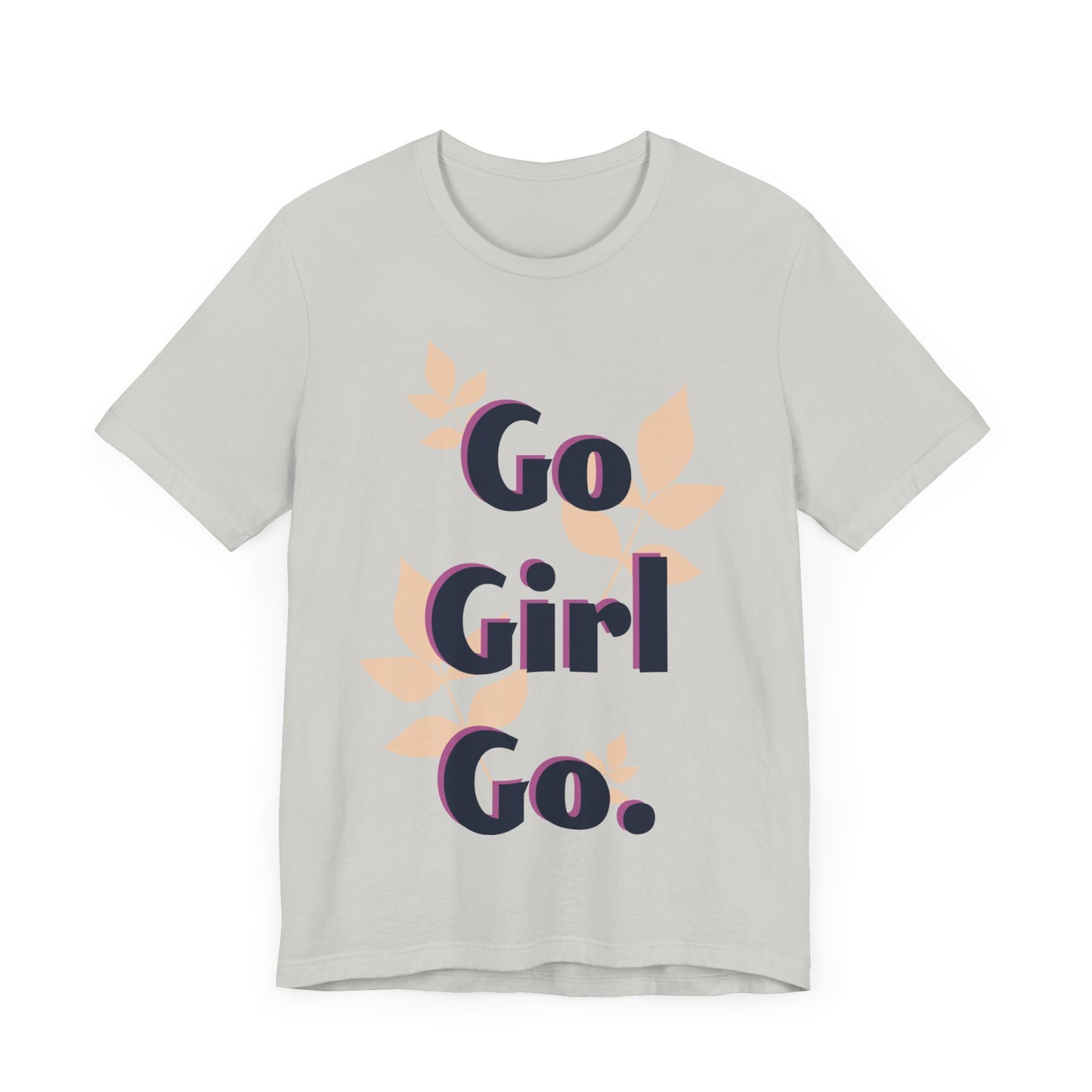 Go Girl Go Short Sleeve Tee