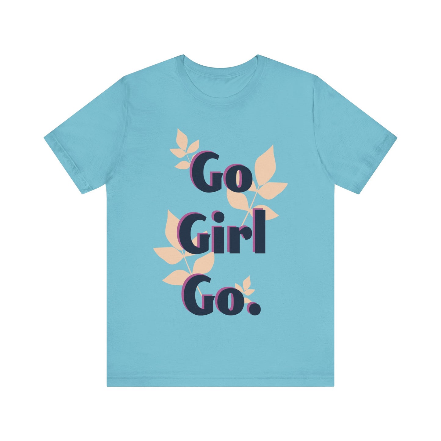 Go Girl Go Short Sleeve Tee