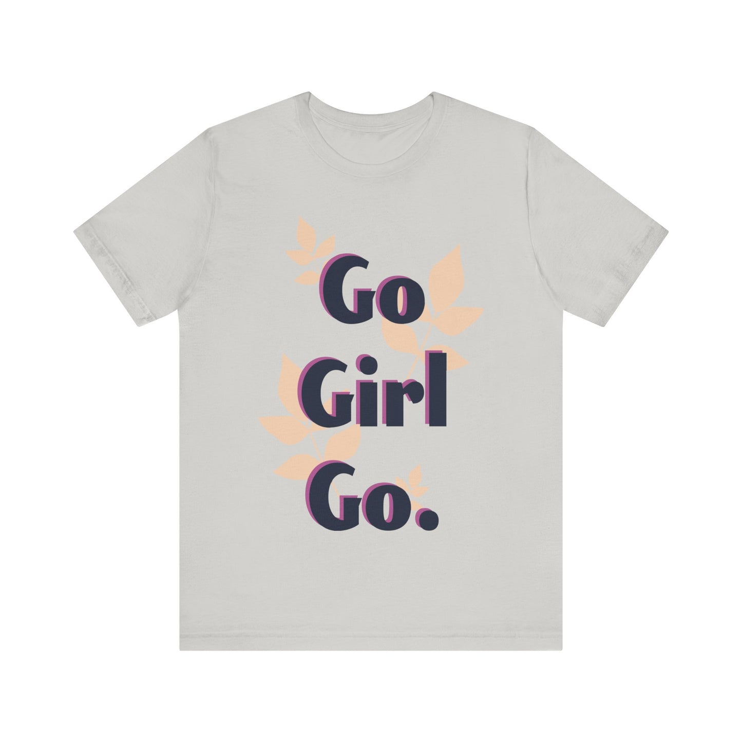 Go Girl Go Short Sleeve Tee