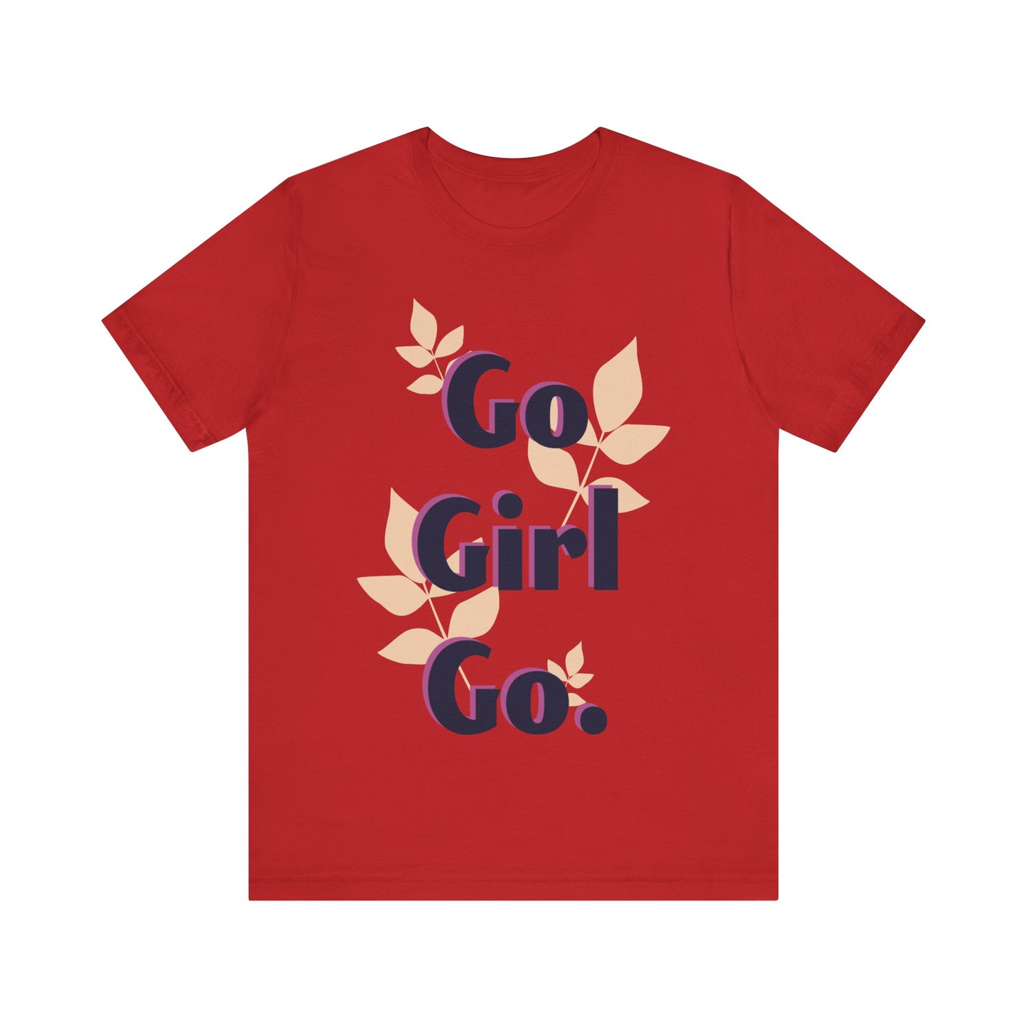 Go Girl Go Short Sleeve Tee